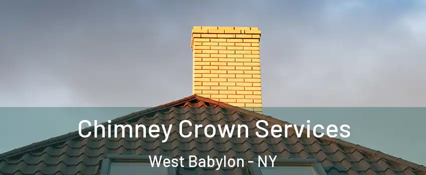 Chimney Crown Services West Babylon - NY