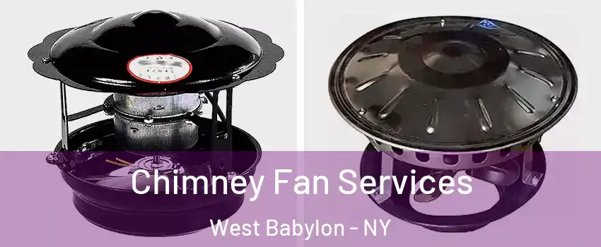 Chimney Fan Services West Babylon - NY
