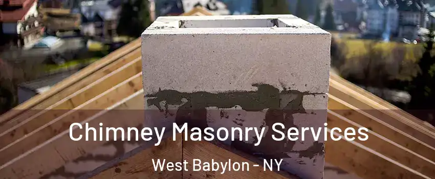  Chimney Masonry Services West Babylon - NY