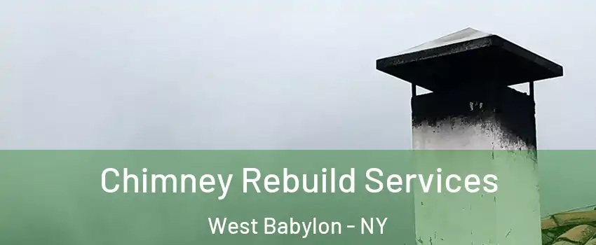 Chimney Rebuild Services West Babylon - NY