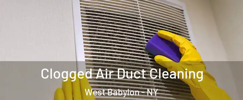  Clogged Air Duct Cleaning West Babylon - NY