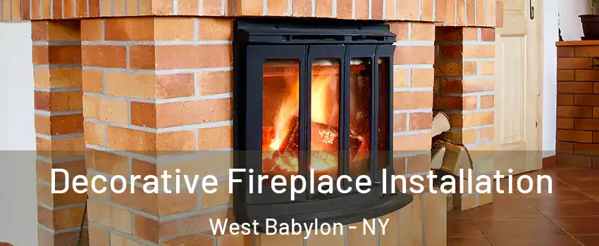 Decorative Fireplace Installation West Babylon - NY