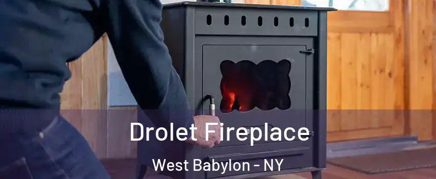  Drolet Fireplace West Babylon - NY