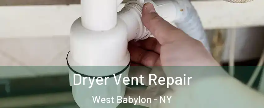  Dryer Vent Repair West Babylon - NY