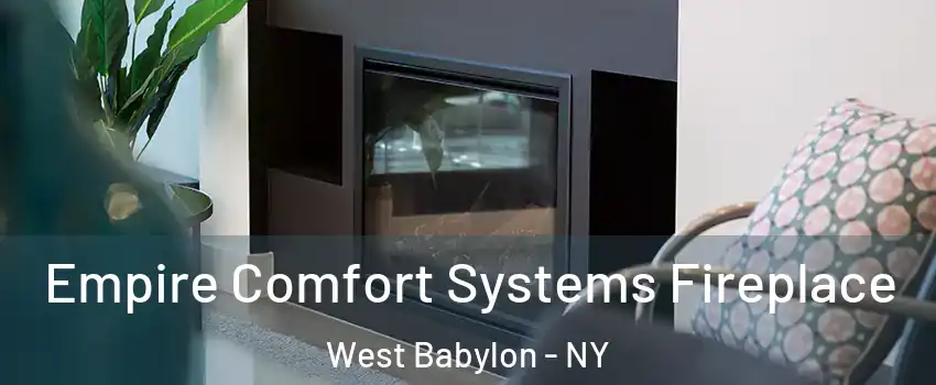  Empire Comfort Systems Fireplace West Babylon - NY