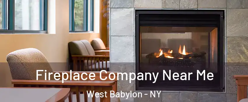  Fireplace Company Near Me West Babylon - NY