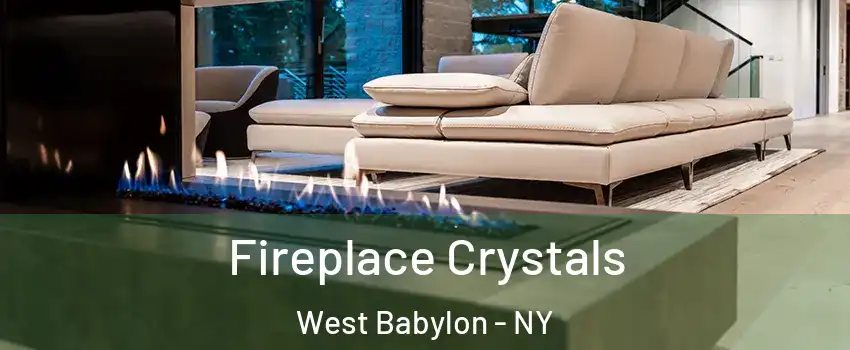  Fireplace Crystals West Babylon - NY