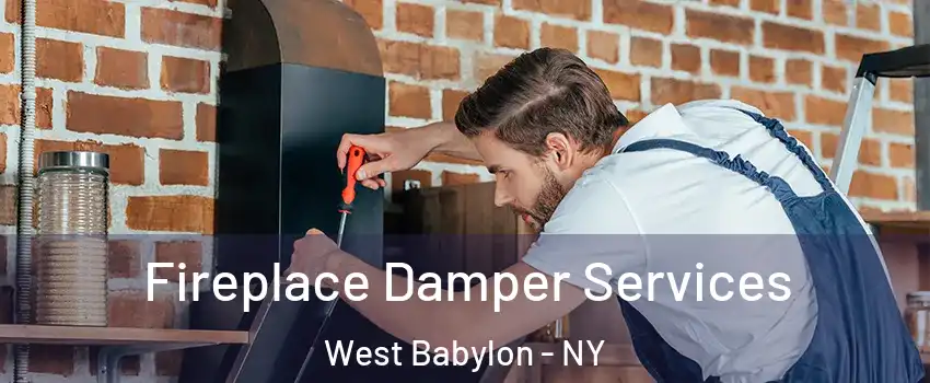  Fireplace Damper Services West Babylon - NY