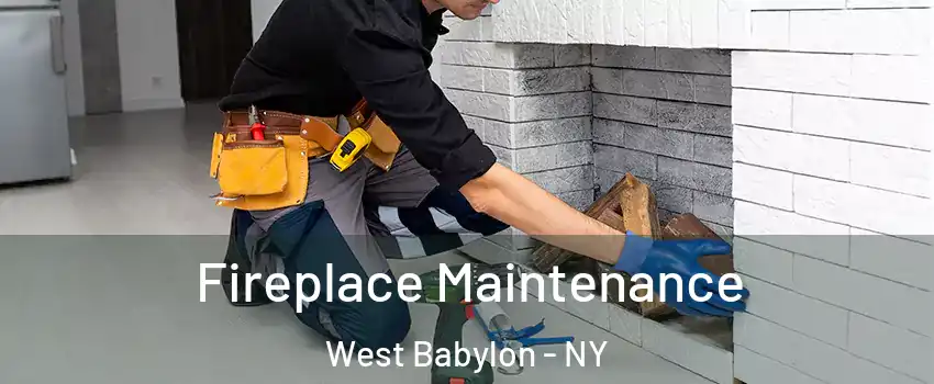  Fireplace Maintenance West Babylon - NY