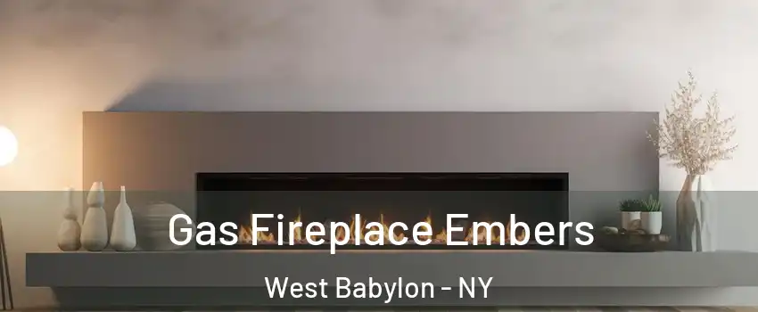  Gas Fireplace Embers West Babylon - NY