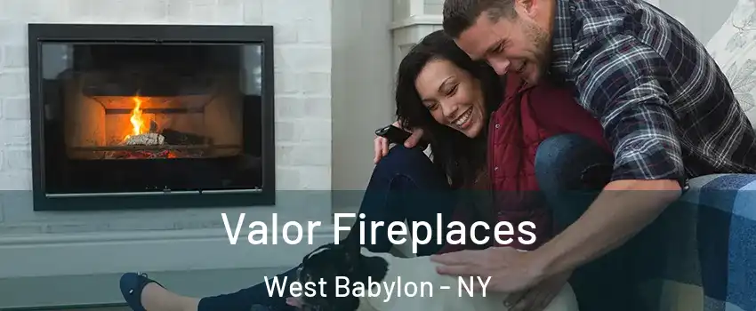  Valor Fireplaces West Babylon - NY
