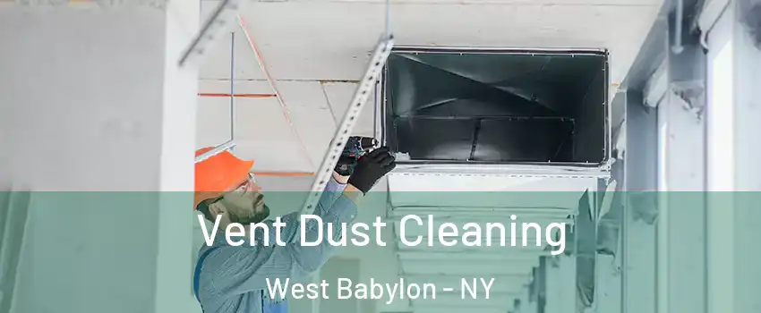  Vent Dust Cleaning West Babylon - NY