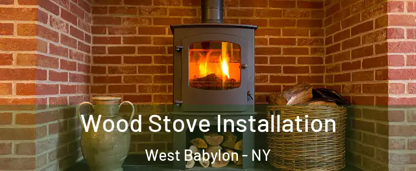  Wood Stove Installation West Babylon - NY